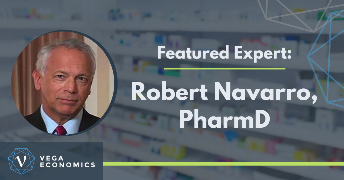 Featured Expert Robert Navarro, PharmD Vega Economics